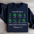 Whatever Is True Philippians 4:8 Sweatshirt