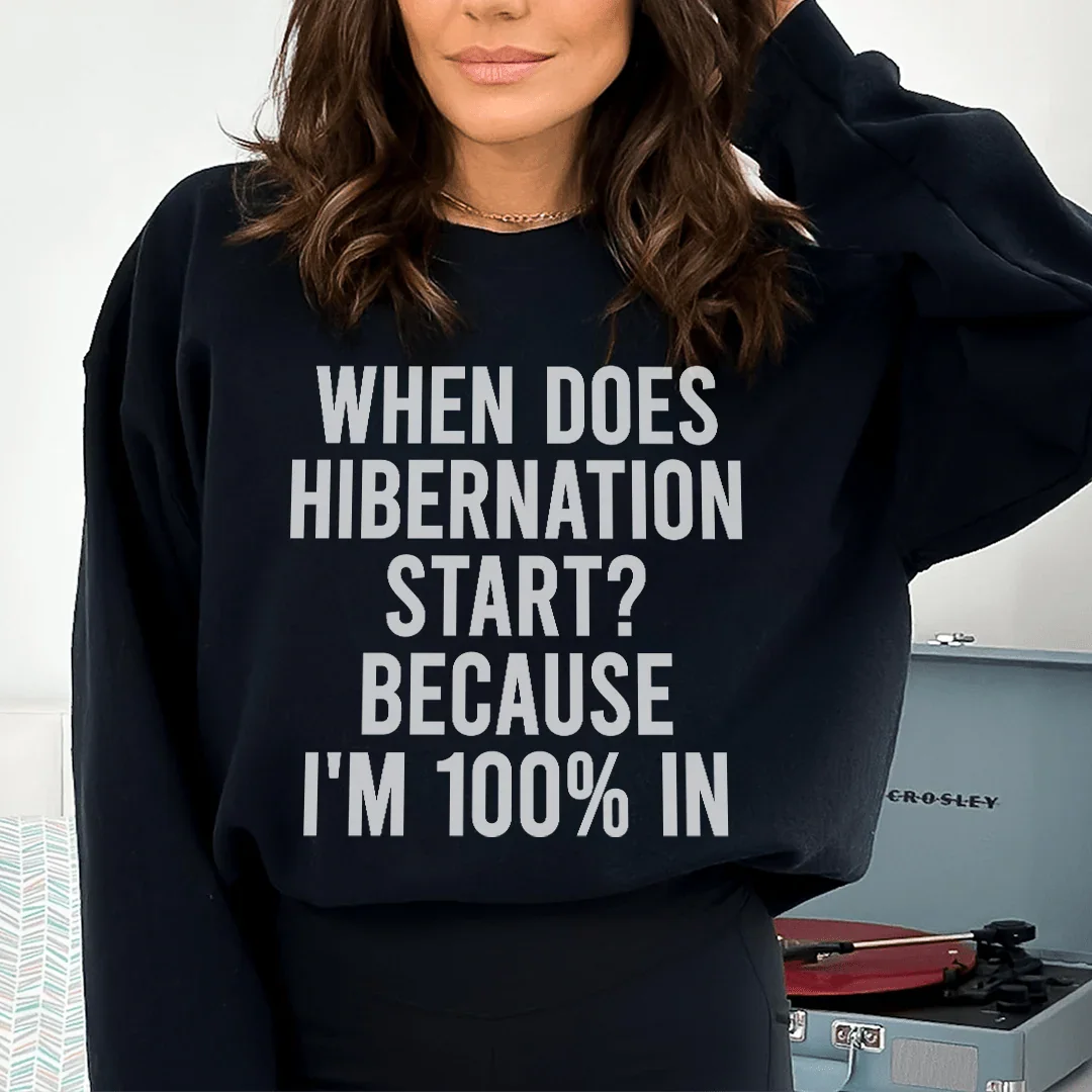When Does Hibernation Start Because I'm 100% In Tee