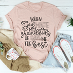 When God Made My Grandkids He Gave Me The Best Tee