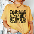 You Are Saltier Than The Rim Of My Margarita Glass Tee