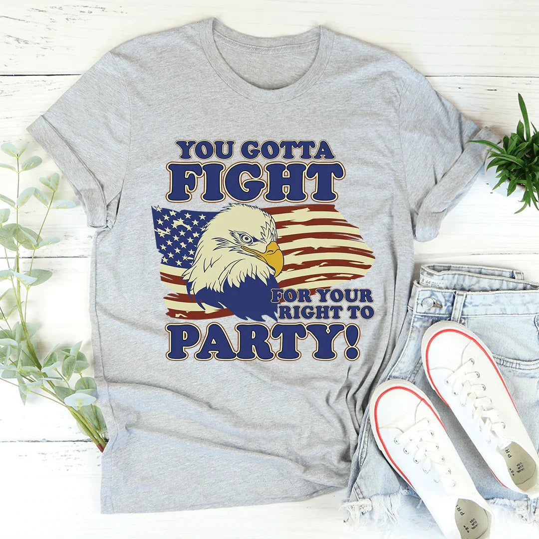 You Gotta Fight For Your Right To Party Tee