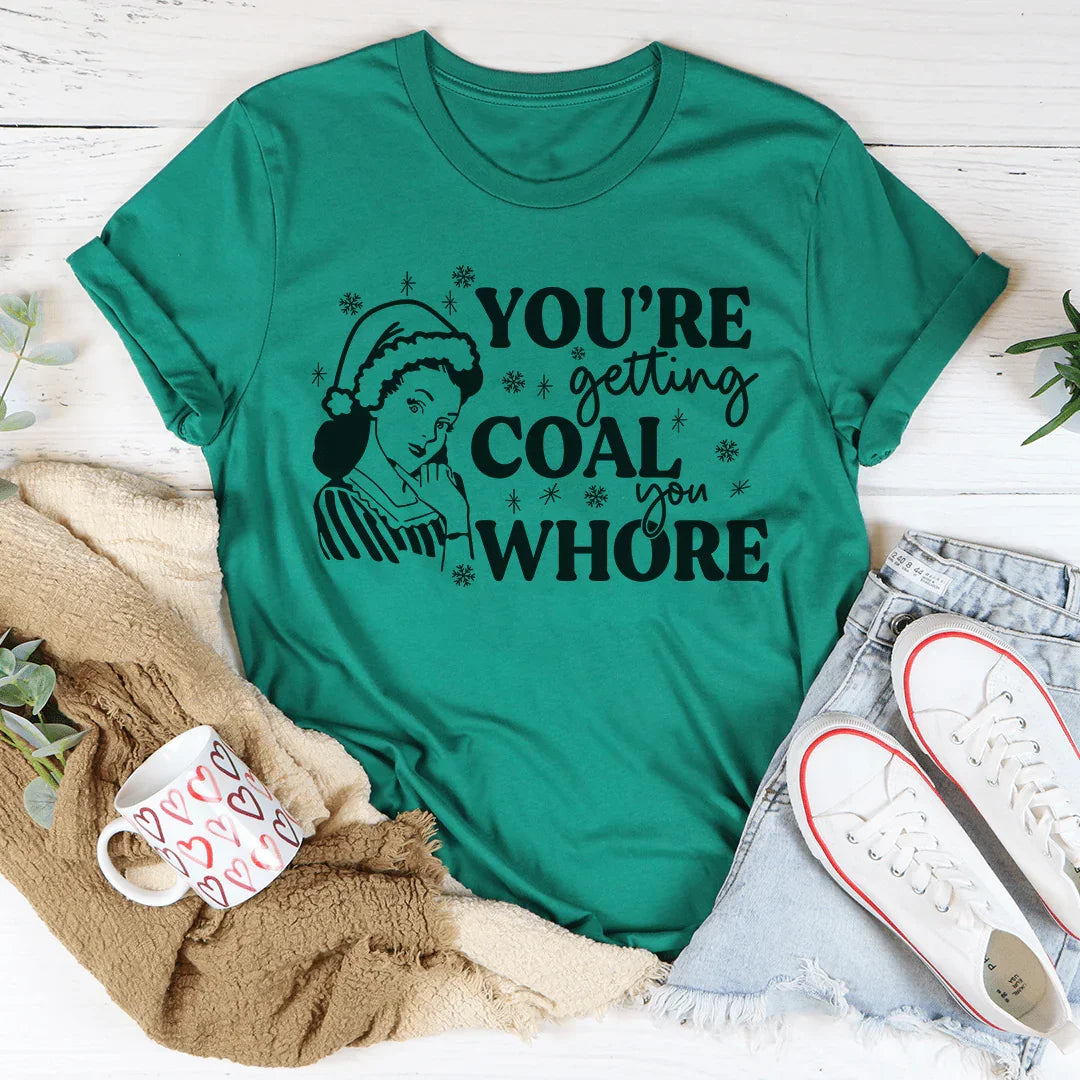 You're Getting Coal Tee
